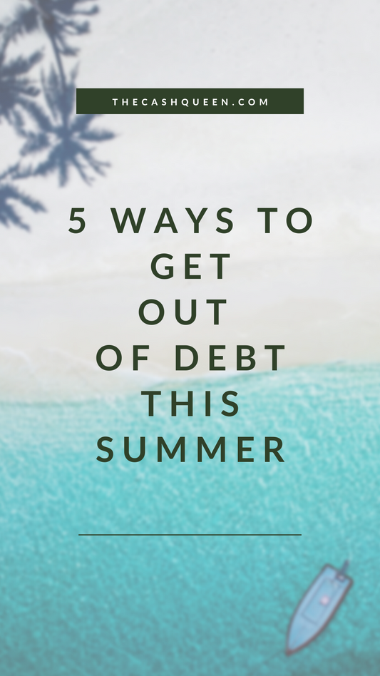 5 Ways to Get Out of Debt this Summer