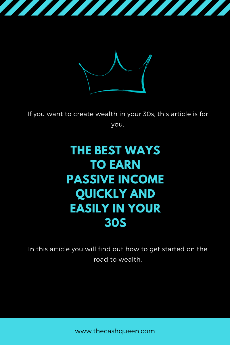 The Best Ways to Earn Passive Income Quickly and Easily in Your 30s
